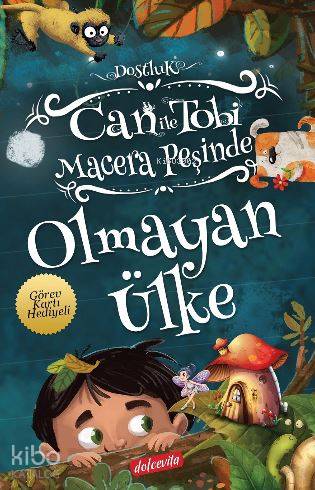  Can ile Tobi Macera Peşinde Olmayan Ülke | Can ile Tobi Macera Peşinde Olmayan Ülke | Serkan Ertem | Çiğdem Aktepe | Erdoğan Oğultekin | Yusuf Aydın | İbrahim Özbay | Dolce Vita Yayınları | 9786059789172 