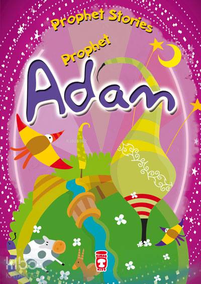  PROPHET STORIES – PROPHET ADAM | Belkıs İbrahimhakkıoğlu | Timaş Kids | 9786050814378 | 
