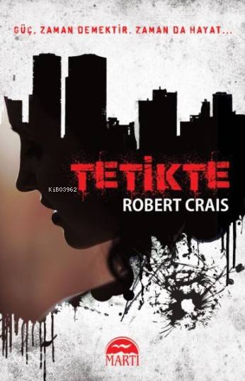  Tetikte | Tetikte | Robert Crais | Gamze Büyükkaya | Zehra Uzun | Martı Yayınları | 9786051864303 