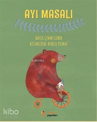  Ayı Masalı | Hafize Çınar Güner | Hüseyin Özkan | Burcu Yılmaz | Kelime Yayınları | 9786054969463 | 