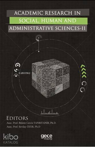 academic Research In Social Human And Administrative Sciences II | Kolektif | Bülent Cercis TanrıtanırSevilay Özer | Gece Kitaplığı Yayınları | 9786052884034 | 