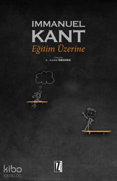  Eğitim Üzerine | Eğitim Üzerine | Immanuel Kant | S Emre Bekman | İz Yayıncılık | 9786053263449 