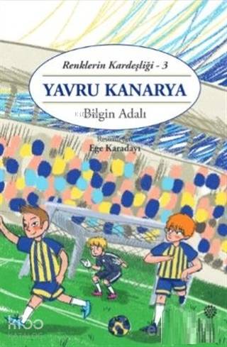  Yavru Kanarya Renklerin Kardeşliği 3 | Bilgin Adalı | Ege Karadayı | Hep Kitap | 9786051922775 | 