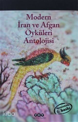  Modern İran ve Afgan Öyküleri Antolojisi | Modern İran ve Afgan Öyküleri Antolojisi | Kolektif | Mehmet Kanar | Nahide Dikel | Filiz Özkan | Yapı Kredi Yayınları ( YKY ) | 9789753633666 
