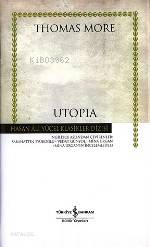  Utopia (Ciltli) | Utopia (Ciltli) | Thomas More | Sabahattin EyüboğluVedat GünyolMina Urgan | Türkiye İş Bankası Kültür Yayınları | 9789754587388 