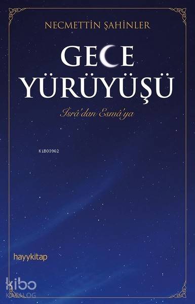  Gece Yürüyüşü İsradan Esmaya | Necmettin Şahinler | Hayy Kitap | 9789752477278 | 