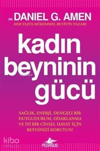  Kadın Beyninin Gücü | Daniel G Amen | Pegasus Yayıncılık | 9786052997499 | 