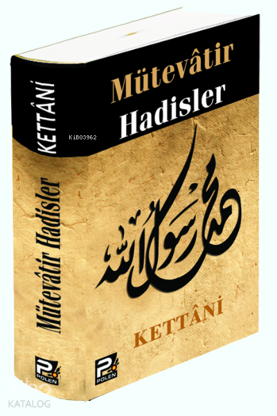  Mütevatir Hadisler | Mütevatir Hadisler | Hanifi Akın | Kettâni | Karınca & Polen Yayınları | 9786054492671 