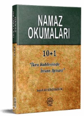 Namaz Okumaları İkra Rahlesinde İnsan Aynası | Namaz Okumaları İkra Rahlesinde İnsan Aynası | Seyid Ali Küçüködük | Nuhbe Yayınevi | 9786050627442 