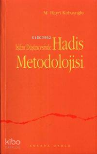  İslam Düşüncesinde Hadis Metodolojisi | İslam Düşüncesinde Hadis Metodolojisi | M Hayri Kırbaşoğlu | Ankara Okulu Yayınları | 9789758190188 