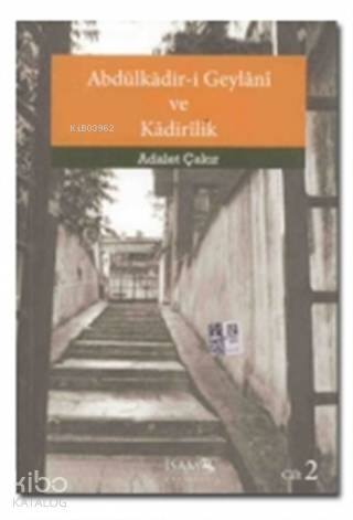  Abdülkadiri Geylani ve Kadirilik (2 Cilt) | Abdülkadiri Geylani ve Kadirilik (2 Cilt) | Adalet Çakır | İSAM (İslam Araştırmaları Merkezi) | 9786055586966 