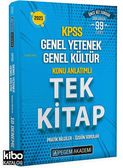 2021 KPSS Genel Yetenek Genel Kültür Konu Anlatımlı Tek Kitap; Pratik Bilgiler - Özgün Sorular (Tüm Adaylar İçin)