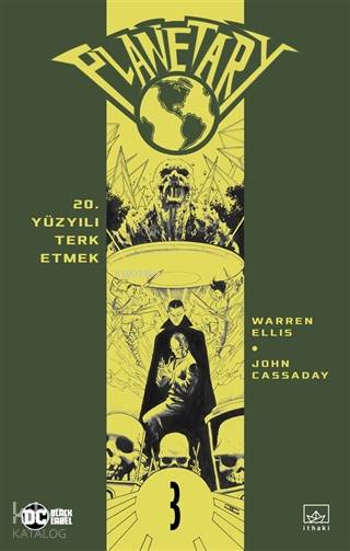  Planetary Cilt 3 20 Yüzyılı Terk Etmek | Warren Ellis | Egemen Görçek | Alican Saygı Ortanca | Hamdi Akçay | Ömer Ezer | Emirhan Burak Aydın | İthaki Yayınları | 9786257737975 | 