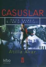  Casuslar Derin Savaşın Sıradışı Neferleri | Atilla Akar | Timaş Yayınları | 9799752631594 | 