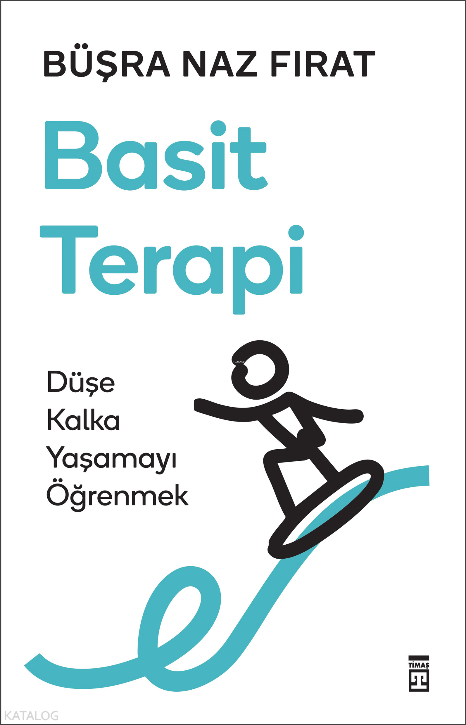 Basit Terapi; Düşe Kalka Yaşamayı Öğrenmek