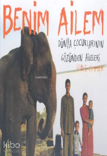  Benim Ailem Dünya Çocuklarının Gözünden Aileleri | Sophia FurlaudPierre Verboud | Seda Çiftçi | Sophia Furlaud | Pierre Verboud | Kaknüs Yayınları | 9799752560283 | 
