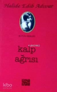  Kalp Ağrısı | Kalp Ağrısı | Halide Edip Adıvar | Özgür Yayınları | 9789754471236 