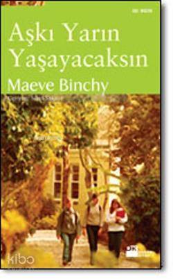  Aşkı Yarın Yaşayacaksın | Maeve Binchy | Sibel Sakacı | Doğan Kitap | 9789759914318 | 