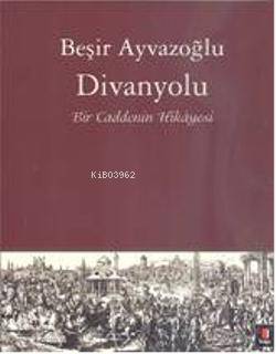 Divanyolu; Bir Caddenin Hikayesi