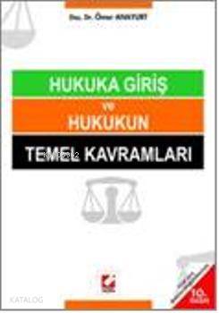  Hukuka Giriş ve Hukukun Temel Kavramları | Hukuka Giriş ve Hukukun Temel Kavramları | Ömer Anayurt | Seçkin Yayıncılık | 9789750213477 