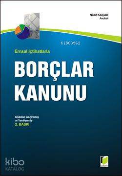  Emsal İçtihatlarla Borçlar Kanunu | Emsal İçtihatlarla Borçlar Kanunu | Nazif Kaçak | Adalet Yayınevi | 9786055473389 