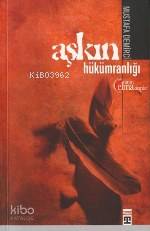  Aşkın Hükümranlığı | Mustafa Demirci | Timaş Yayınları | 9789753628532 | 