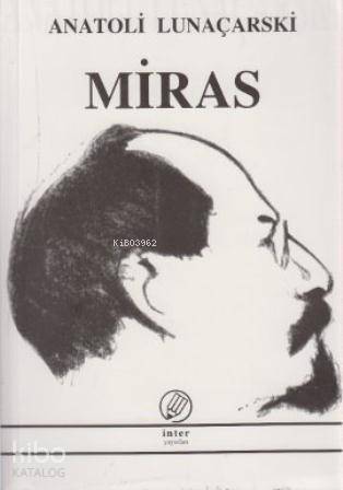  Miras | Anatoli Lunaçarski | Mehmet Ali İnci | İnter Yayınları | 9789757349853 | 