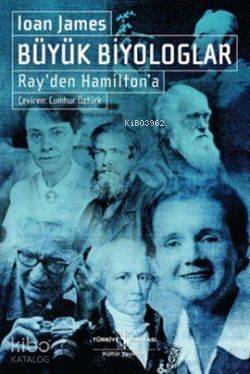  Büyük Biyologlar Rayden Hamiltona | Büyük Biyologlar Rayden Hamiltona | Ioan James | Cumhur Öztürk | Ruken Kızıler | Türkiye İş Bankası Kültür Yayınları | 9786053606307 