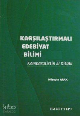 Karşılaştırmalı Edebiyat Bilimi; Komparatistin El Kitabı