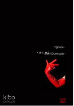  Egospu | Egospu | Mert Durmazer | Ceyda Pırıl Köstem Yasemin Belgin Aslanoğlu | Bence Kitap | 9786054621262 