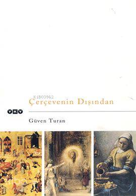  Çerçevenin Dışından | Çerçevenin Dışından | Güven Turan | Yapı Kredi Yayınları ( YKY ) | 9789750807862 