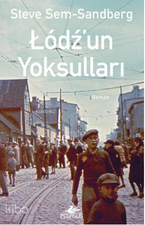  Lodzun Yoksulları | Steve Sem Sandberg | Elif Scheibe | Kemal Küçükgedik | Pegasus Yayıncılık | 9786053431718 | 