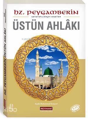  Hz Peygamberin (SAV) Üstün Ahlakı | Hz Peygamberin (SAV) Üstün Ahlakı | Seyda Muhammed Konyevi | Reyhani Yayınları | 9789756029589 
