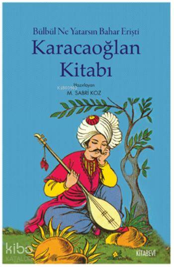 Bülbül Ne Yatarsın Bahar Erişti - Karacaoğlan Kitabı