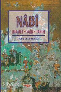  Nabi Hikmet Şair Tarih | Ali Fuat Bilkan | Akçağ Basım Yayım Pazarlama | 9789753382236 | 