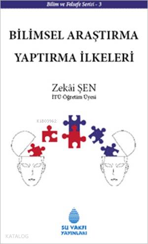  Bilimsel Araştırma Yaptırma İlkeleri | Bilimsel Araştırma Yaptırma İlkeleri | Zekai Şen | Su Vakfı Yayınları | 9789756455487 