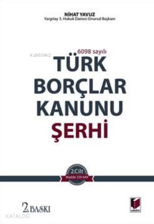 6098 Sayılı Türk Borçlar Kanunu Şerhi (2 Cilt Takım) | 6098 Sayılı Türk Borçlar Kanunu Şerhi (2 Cilt Takım) | Nihat Yavuz | Adalet Yayınevi | 9786051465395 
