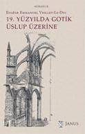  19 Yüzyılda Gotik Uslup Üzerine | Alp Tümertekin | Eugène Emmanuel Viollet le Duc | Janus Yayınları | 9786058495593 | 