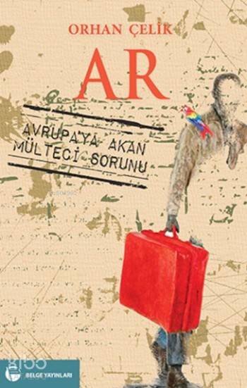 Ar Avrupaya Akan Mülteci Sorunu | Orhan Çelik | Belge Yayınları | 9789753447065 | 