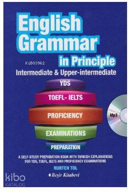  English Grammar in Principle İntermediate Upper İntermediate | Nurten Tol | Beşir Kitabevi | 9786059081177 | 