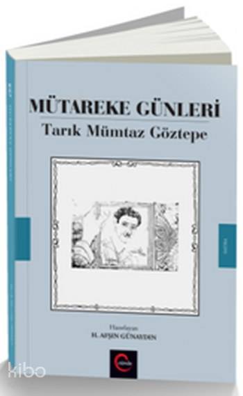  Mütareke Günleri | Tarık Mümtaz Göztepe | HAfşın Günaydın | Cümle Yayıncılık | 9786059147521 | 