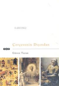  Çerçevenin Dışından | Çerçevenin Dışından | Güven Turan | Yapı Kredi Yayınları ( YKY ) | 9789750807863 