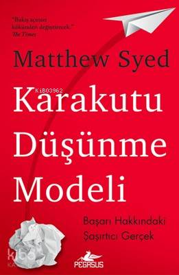  Karakutu Düşünme Modeli | Matthew Syed | Sevinç Seyla Tezcan | Tüvana Zararsız | Ezgin Gültekin | Pegasus Yayıncılık | 9786052993774 | 