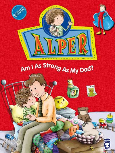  Alper Am I As Strong As My Dad | Alper Am I As Strong As My Dad | Timaş Kids | 9786050813869 