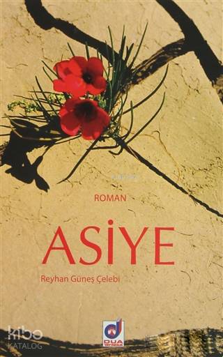  Asiye | Asiye | Reyhan Güneş Çelebi | Ayetullah Gönül | Dua Yayıncılık | 9786054772186 