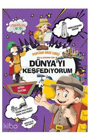  Dünyayı Keşfediyorum Popüler Bilgi Serisi | Dünyayı Keşfediyorum Popüler Bilgi Serisi | Attila Öztürk | Yediveren Çocuk Yayınları | 9786059484350 