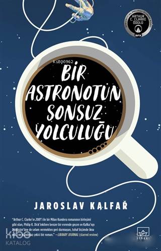  Bir Astronotun Sonsuz Yolculuğu | Hamdi Akçay | Emre Aygün | Jaroslav Kalfar | Gökay Sıra | İthaki Yayınları | 9786053758143 | 