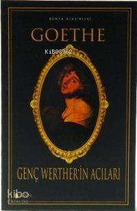  Genç Wertherin Acıları | Genç Wertherin Acıları | Johann Wolfgang Von Goethe | Metin Ayhan | Aden Yayınları | 9789756457375 