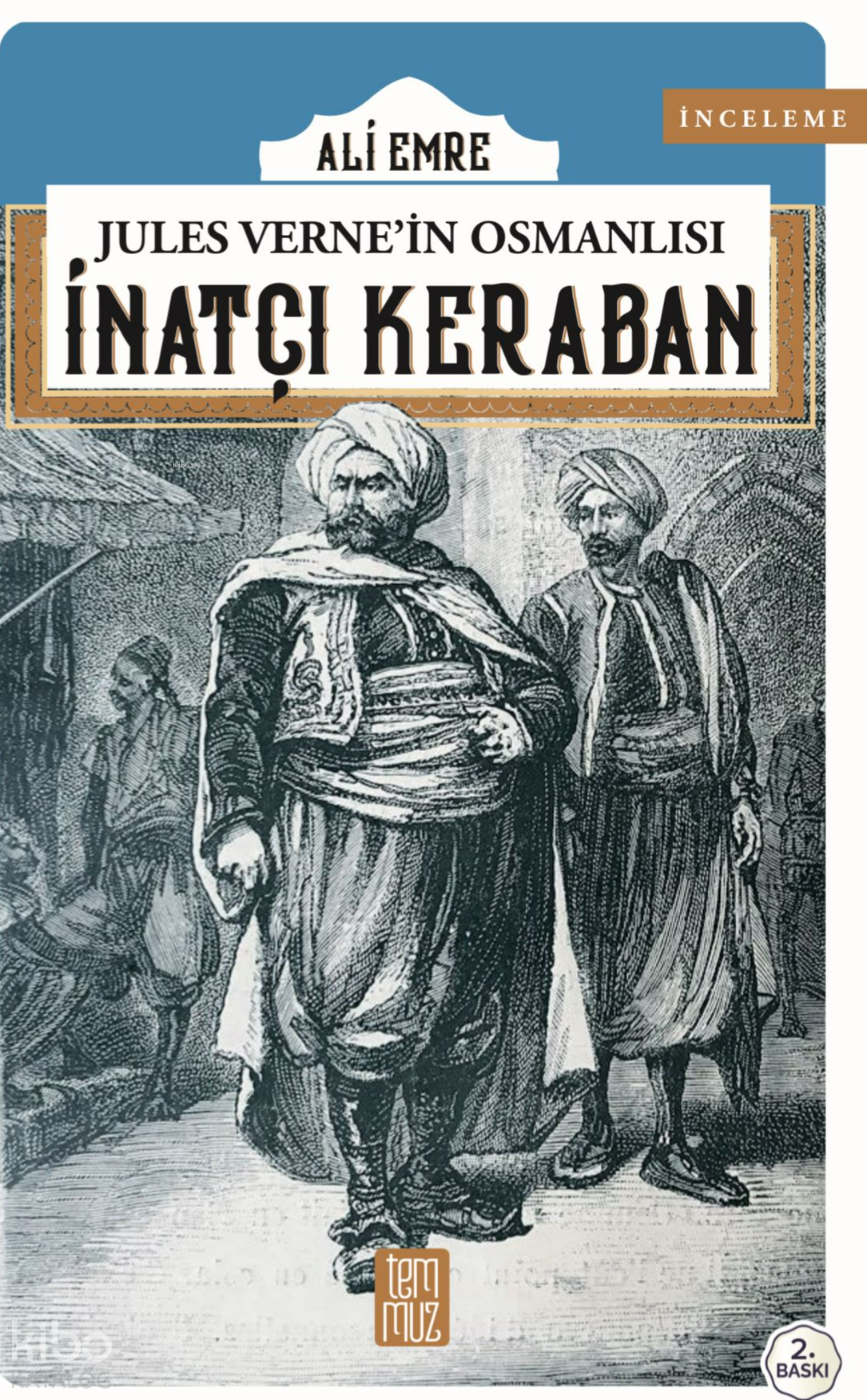 Jules Verne'in Osmanlısı: İnatçı Keraban - Ali Emre