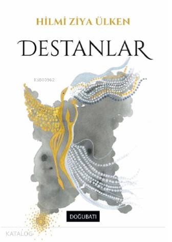  Destanlar | Destanlar | Hilmi Ziya Ülken | Doğu Batı Yayınları | 9786052133897 